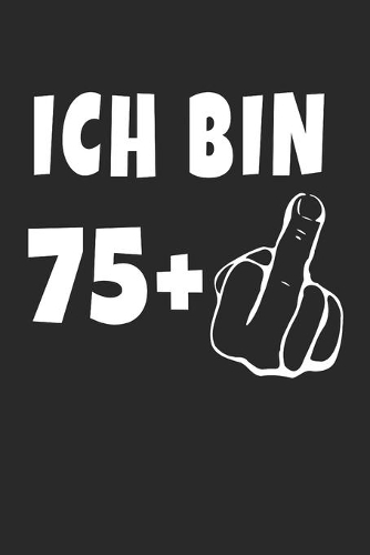 Ich Bin 75 + Mittelfinger