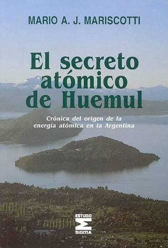 El Secreto Atomico de Huemul