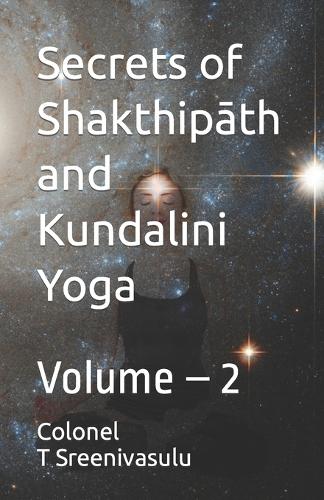 Secrets of Shakthipāth and Kundalini Yoga