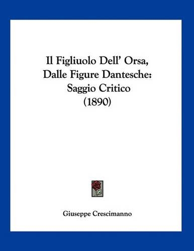 Il Figliuolo Dell' Orsa, Dalle Figure Dantesche