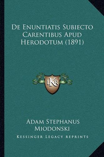 De Enuntiatis Subiecto Carentibus Apud Herodotum (1891)