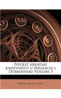 Povjest Hrvatske Knjievnosti u Dalmaciji i Dubrovniku; Volume 3
