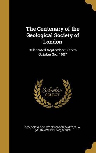 The Centenary of the Geological Society of London
