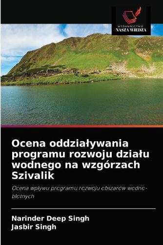 Ocena oddzialywania programu rozwoju dzialu wodnego na wzgórzach Szivalik