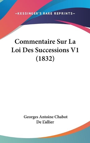 Commentaire Sur La Loi Des Successions V1 (1832)