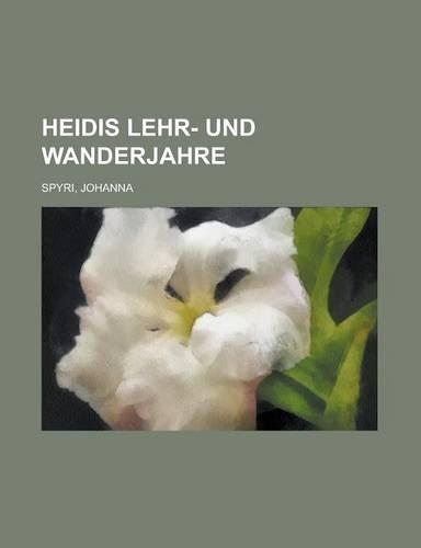 Heidis Lehr- Und Wanderjahre