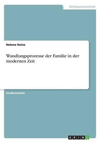 Wandlungsprozesse der Familie in der modernen Zeit