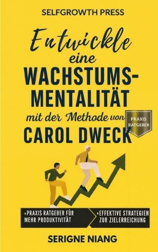 Entwickle eine Wachstumsmentalität mit der Methode von Carol Dweck