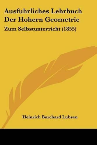 Ausfuhrliches Lehrbuch Der Hohern Geometrie