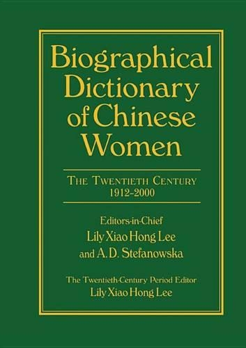 Biographical Dictionary of Chinese Women: v. 2: Twentieth Century