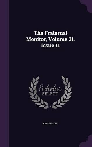 The Fraternal Monitor, Volume 31, Issue 11