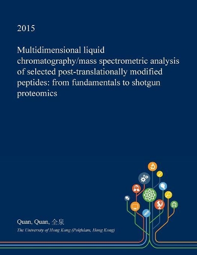 Multidimensional Liquid Chromatography/Mass Spectrometric Analysis of Selected Post-Translationally Modified Peptides
