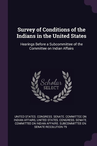 Survey of Conditions of the Indians in the United States