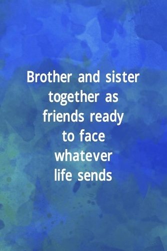 Brother And Sister Together As Friends Ready To Face Whatever Life Sends