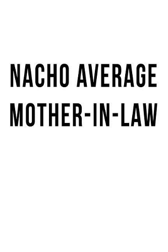 Nacho Average Mother-in-Law
