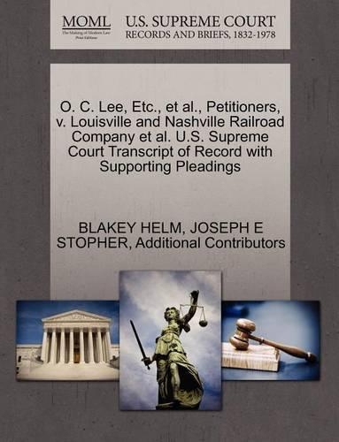 O. C. Lee, Etc., et al., Petitioners, V. Louisville and Nashville Railroad Company et al. U.S. Supreme Court Transcript of Record with Supporting Pleadings