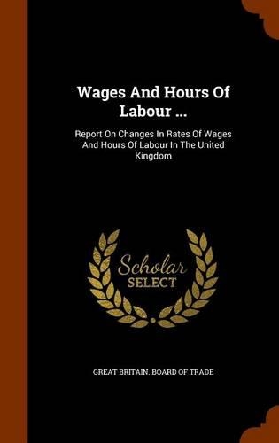 Wages And Hours Of Labour ...