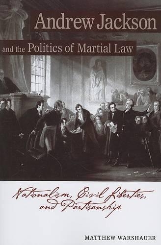 Andrew Jackson Andrew Jackson and the Politics of Martial Law