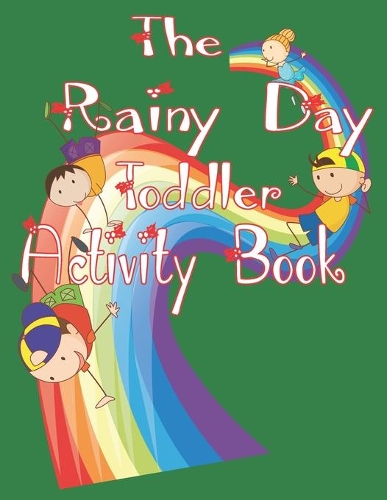 The Rainy Day Toddler Activity Book
