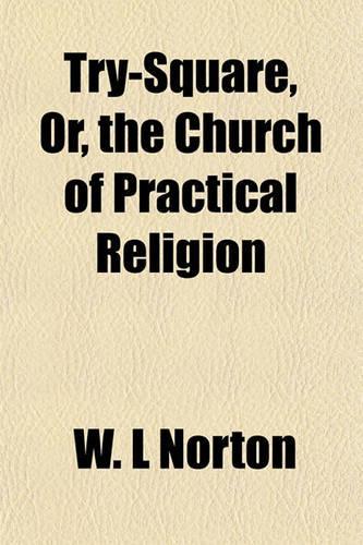 Try-Square, Or, the Church of Practical Religion