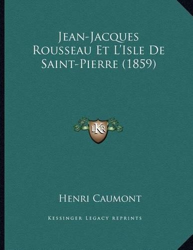 Jean-Jacques Rousseau Et L'Isle De Saint-Pierre (1859)