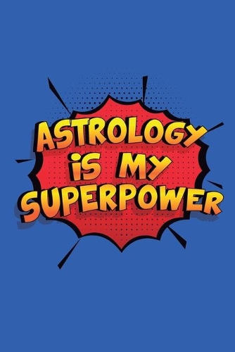 Astrology Is My Superpower