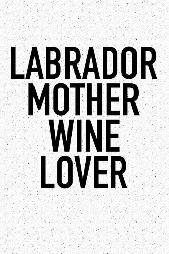 Labrador Mother Wine Lover