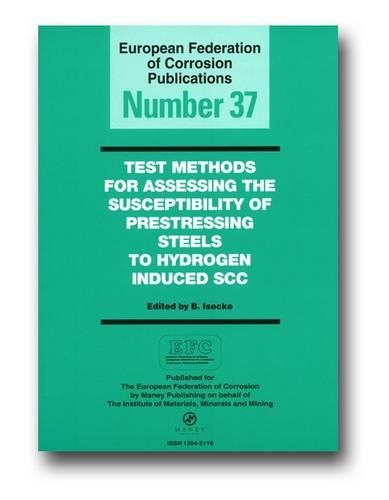 Test Methods for Assessing the Susceptibility of Pre-stressing Steel to Hydrogen Induced SCC (EFC 37)