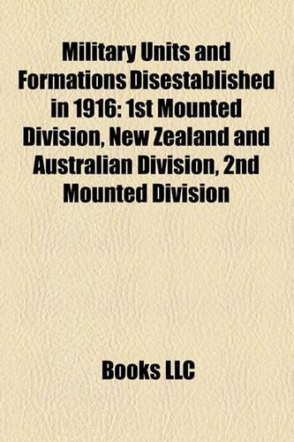 Military Units and Formations Disestablished in 1916