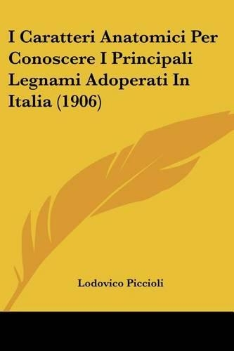 I Caratteri Anatomici Per Conoscere I Principali Legnami Adoperati In Italia (1906)