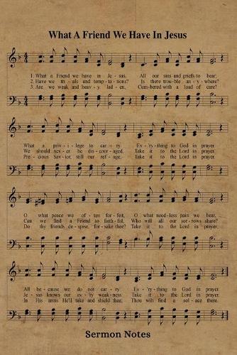 What A Friend We Have In Jesus Hymn Sermon Notes Journal