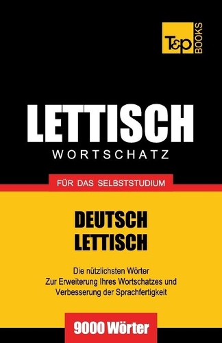 Lettischer Wortschatz für das Selbststudium - 9000 Wörter