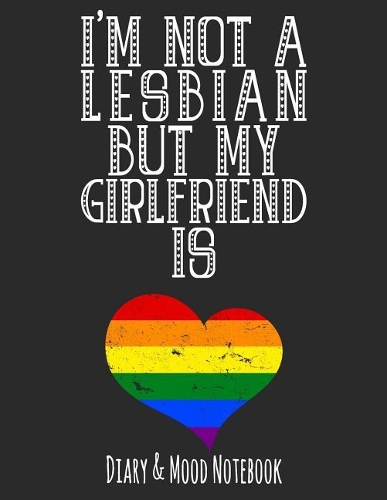 I'm Not a Lesbian But My Girlfriend Is