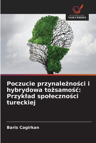 Poczucie przynależności i hybrydowa tożsamośc
