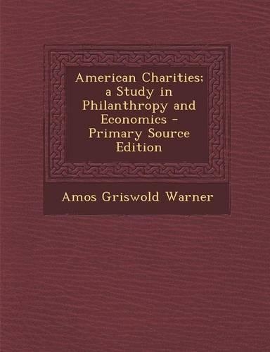 American Charities; A Study in Philanthropy and Economics