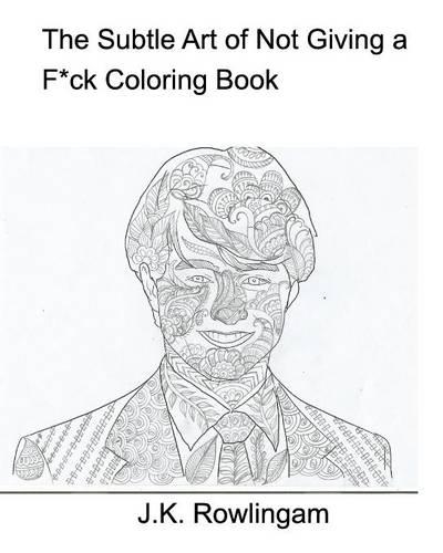 The Subtle Art of Not Giving A F*Ck Coloring Book: (English)
