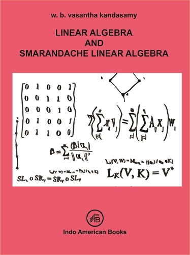 LINEAR ALGEBRA AND SMARANDACHE LINEAR ALGEBRA