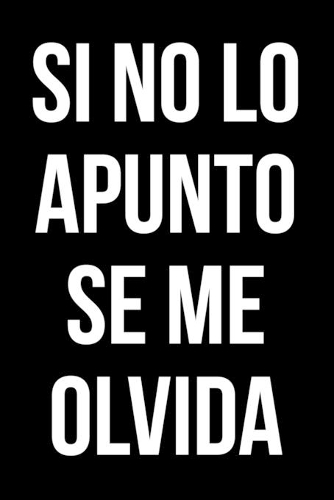 Si no lo apunto se me olvida