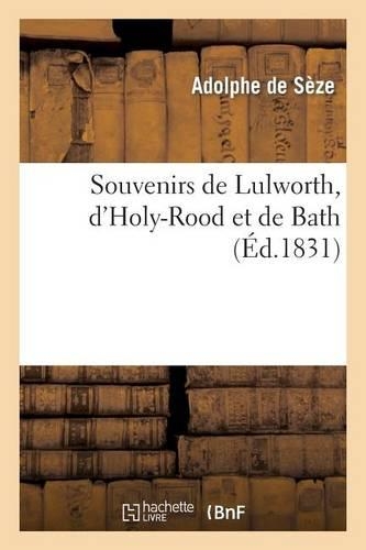 Souvenirs de Lulworth, d'Holy-Rood Et de Bath