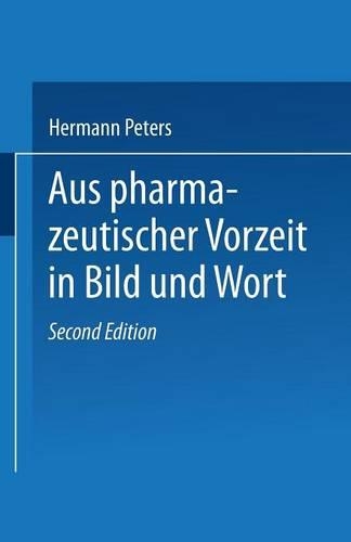 Aus pharmazeutischer Vorzeit in Bild und Wort