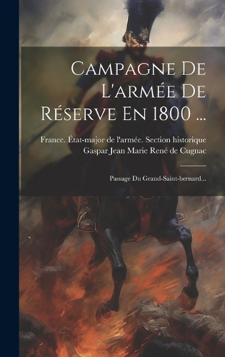 Campagne De L'armée De Réserve En 1800 ...