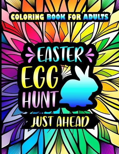 Easter Egg Hunt Just Ahead, Coloring Book For Adults