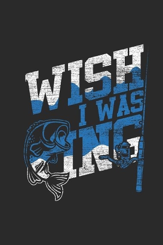Wish I Was Fishing
