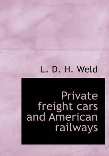 Private Freight Cars and American Railways