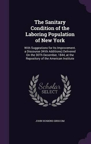 The Sanitary Condition of the Laboring Population of New York