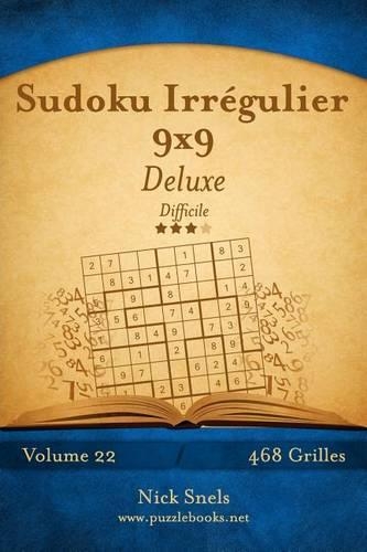 Sudoku Irrégulier 9x9 Deluxe - Difficile - Volume 22 - 468 Grilles