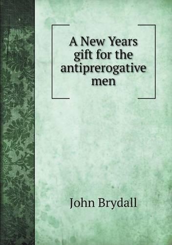 A New Years gift for the antiprerogative men