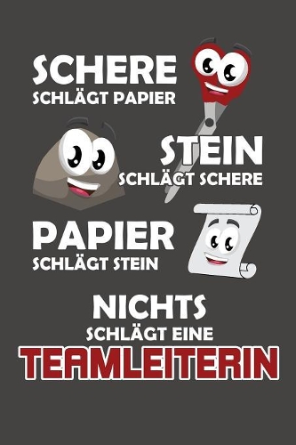 Schere Schlägt Papier - Stein schlägt Schere - Papier schlägt Stein - Nichts schlägt eine Teamleiterin