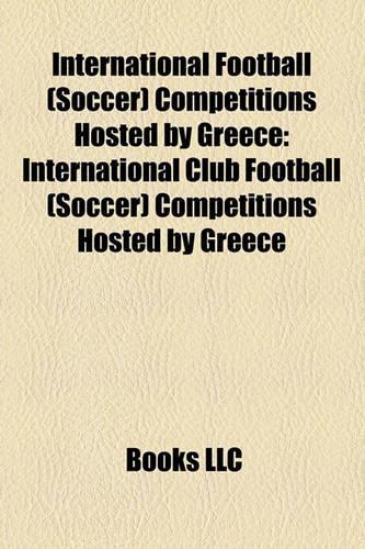 International Football (Soccer) Competitions Hosted by Greecinternational Football (Soccer) Competitions Hosted by Greece E