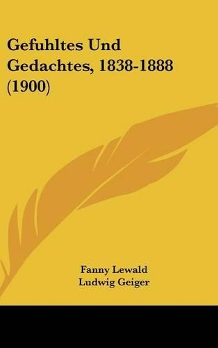 Gefuhltes Und Gedachtes, 1838-1888 (1900)
